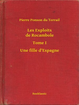 cover image of Les Exploits de Rocambole--Tome I--Une fille d'Espagne
